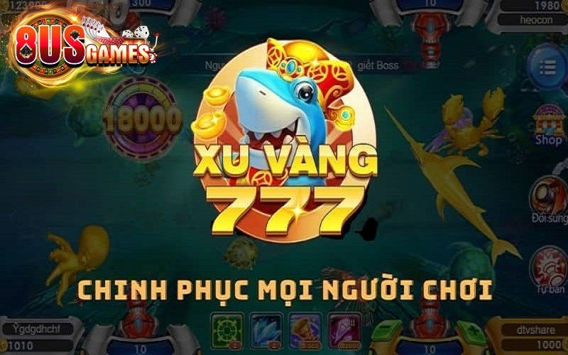 Trò chơi bắn cá đổi thưởng Xu Vàng 777 siêu hấp dẫn